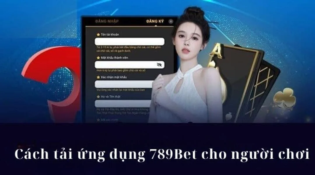 Hướng Dẫn Cách Tải App 789BET Cho Người Chơi