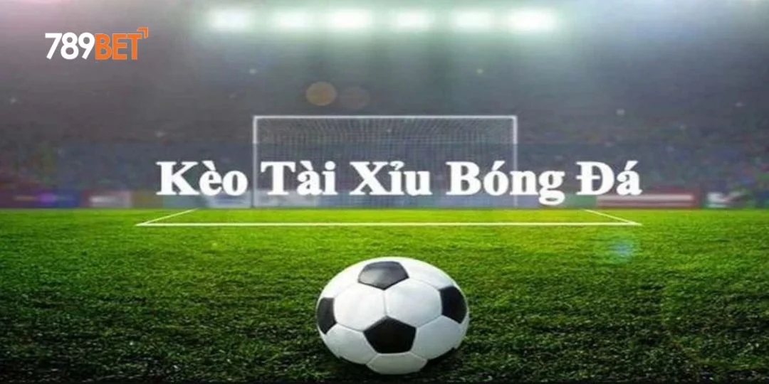 Kèo Tài Xỉu Là Gì