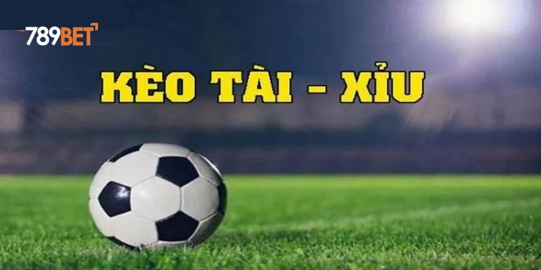 Khái Niệm Kèo Tài Xỉu