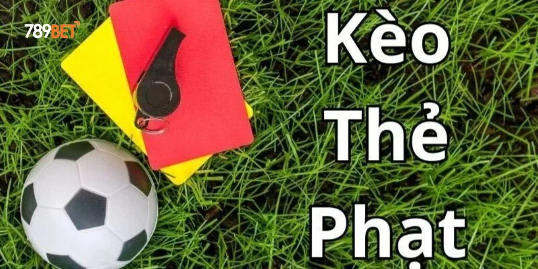 Kinh Nghiệm Cược Kèo Thẻ Phạt Dựa Trên Thông Tin Có Được