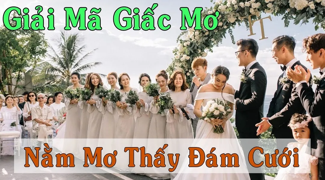 Giải Mã Giấc Mơ Đám Cưới Cùng Các Con Số Đầy Tâm Linh
